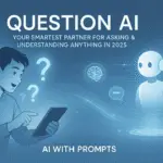Question AI: Your Partner for Asking & Understanding Anything in 2025
