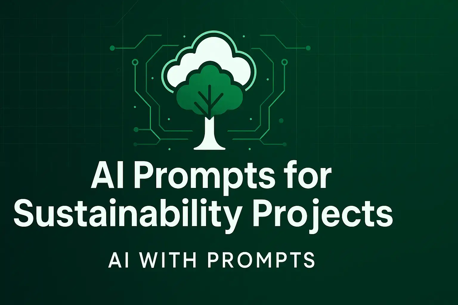 AI Prompts for Environmental Sustainability Projects For 2025.