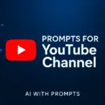 “Prompts for YouTube Channel in 2025”