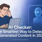 AI Checker: The Smartest Way to Detect AI-Generated Content in 2025