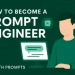 How to Become a Prompt Engineer in 2025: The Complete Guide