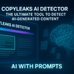 Copyleaks AI Detector: The Ultimate Tool to Detect AI-Generated Content 2025.